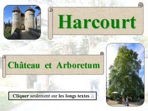 Harcourt Chteau et Arboretum Cliquer seulement sur les