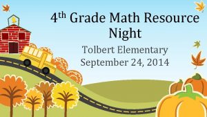 th 4 Grade Math Resource Night Tolbert Elementary