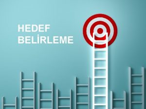 HEDEF BELRLEME NCELKLE KENDNZE UNLARI SORUN YAPMAK STEDM