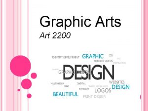 Graphic Arts Art 2200 What is Graphic Art