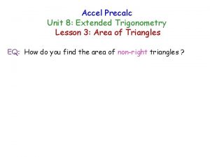 Accel Precalc Unit 8 Extended Trigonometry Lesson 3