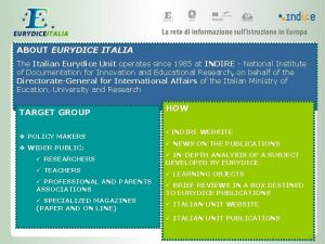 ABOUT EURYDICE ITALIA The Italian Eurydice Unit operates