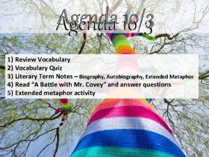 Agenda 103 1 Review Vocabulary 2 Vocabulary Quiz