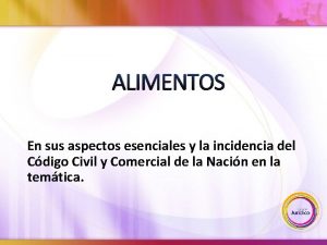 ALIMENTOS En sus aspectos esenciales y la incidencia