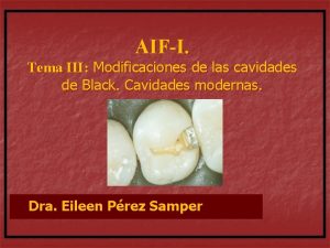 AIFI Tema III Modificaciones de las cavidades de