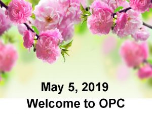 May 5 2019 Welcome to OPC Cambridge Chimes