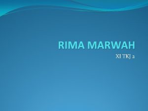 RIMA MARWAH XI TKJ 2 Nama Siswa Rima