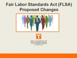 Fair Labor Standards Act FLSA Proposed Changes What