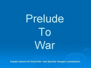 Prelude To War Explain reasons for World War