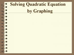 Solving Quadratic Equation by Graphing Quadratic Equation y
