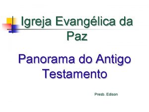 Igreja Evanglica da Paz Panorama do Antigo Testamento