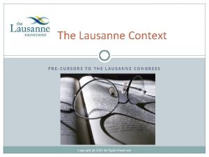 The Lausanne Context PRECURSORS TO THE LAUSANNE CONGRESS