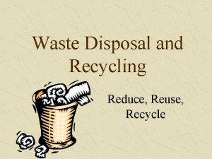 Waste Disposal and Recycling Reduce Reuse Recycle 3