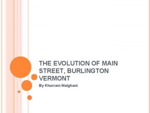THE EVOLUTION OF MAIN STREET BURLINGTON VERMONT By