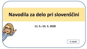 Navodila za delo pri slovenini 11 5 15