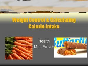Weight Control Calculating Calorie Intake Health Mrs Farver