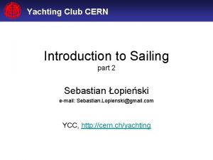 Yachting Club CERN Introduction to Sailing part 2