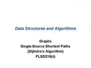 Data Structures and Algorithms Graphs SingleSource Shortest Paths