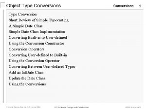 Object Type Conversions 1 Type Conversion Short Review