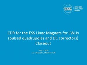 CDR for the ESS Linac Magnets for LWUs CDR for the ESS Linac Magnets for LWUs