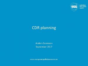 CDR planning Anders Sunesson September 2017 www europeanspallationsource