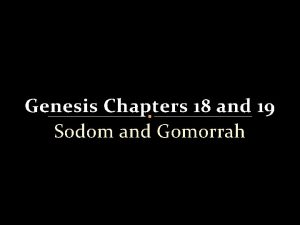 Genesis Chapters 18 and 19 Sodom and Gomorrah