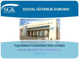 SOSYAL GVENLK KURUMU Yal Bakm Turizminde SGKnn Rol