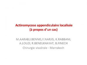 Actinomycose appendiculaire localise propos dun cas M AARAB