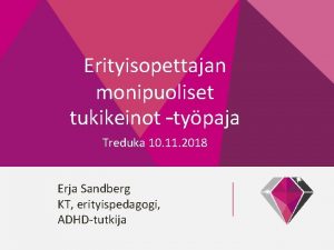 Erityisopettajan monipuoliset tukikeinot typaja Treduka 10 11 2018