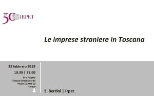 Sommario Le imprese straniere in Toscana 22 febbraio