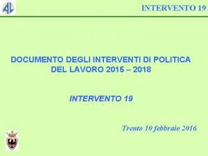 INTERVENTO 19 DOCUMENTO DEGLI INTERVENTI DI POLITICA DEL