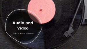 Audio and Video HTML 5 Media Elements Audio