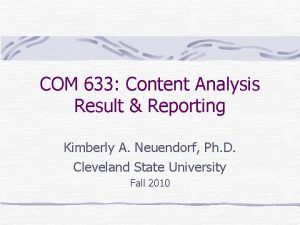 COM 633 Content Analysis Result Reporting Kimberly A