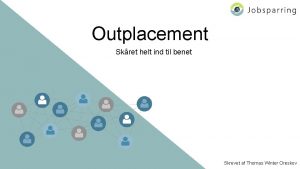 Outplacement Skret helt ind til benet Skrevet af