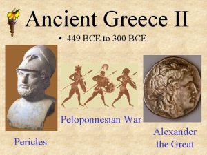 Ancient Greece II 449 BCE to 300 BCE