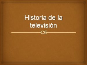 Historia de la televisin Definicin Televisin visin a