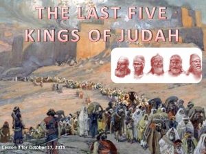 THE LAST FIVE KINGS OF JUDAH Lesson 3
