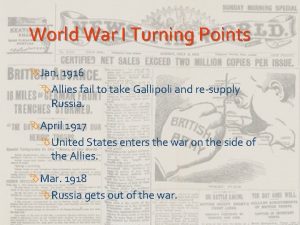 World War I Turning Points Jan 1916 Allies