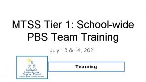 MTSS Tier 1 Schoolwide PBS Team Training July