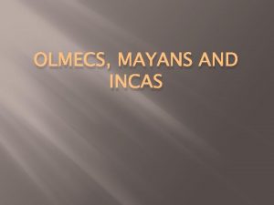 OLMECS MAYANS AND INCAS PART 1 MAYANS THEME