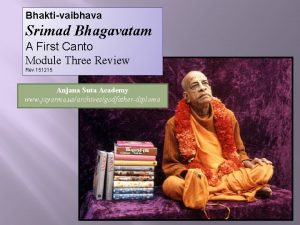Bhaktivaibhava Srimad Bhagavatam A First Canto Module Three