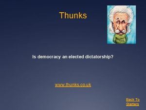 Thunks Is democracy an elected dictatorship www thunks