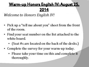 Warmup Honors English IV August 25 2014 Welcome
