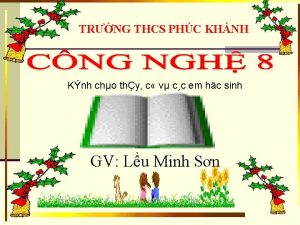 TRNG THCS PHC KHNH Knh cho thy c