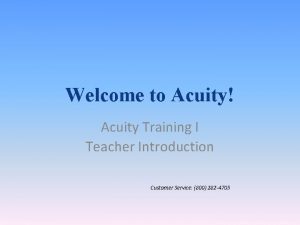Welcome to Acuity Acuity Training I Teacher Introduction