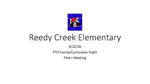 Reedy Creek Elementary 92216 PTO FamilyCurriculum Night TitleI