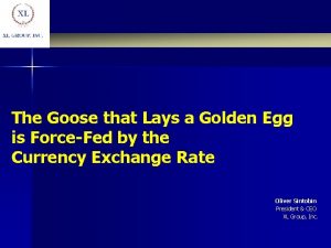 The Goose that Lays a Golden Egg is