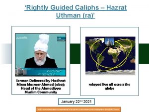 Rightly Guided Caliphs Hazrat Uthman ra January 22
