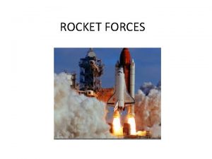 ROCKET FORCES Have you Have you ever thrown
