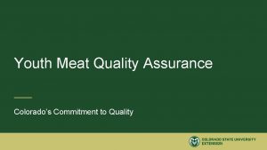 Youth Meat Quality Assurance Colorados Commitment to Quality